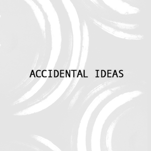 Accidental Ideas